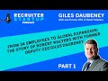 The Story of Robert Walters with Former Deputy CEO Giles Daubeney | PART 1