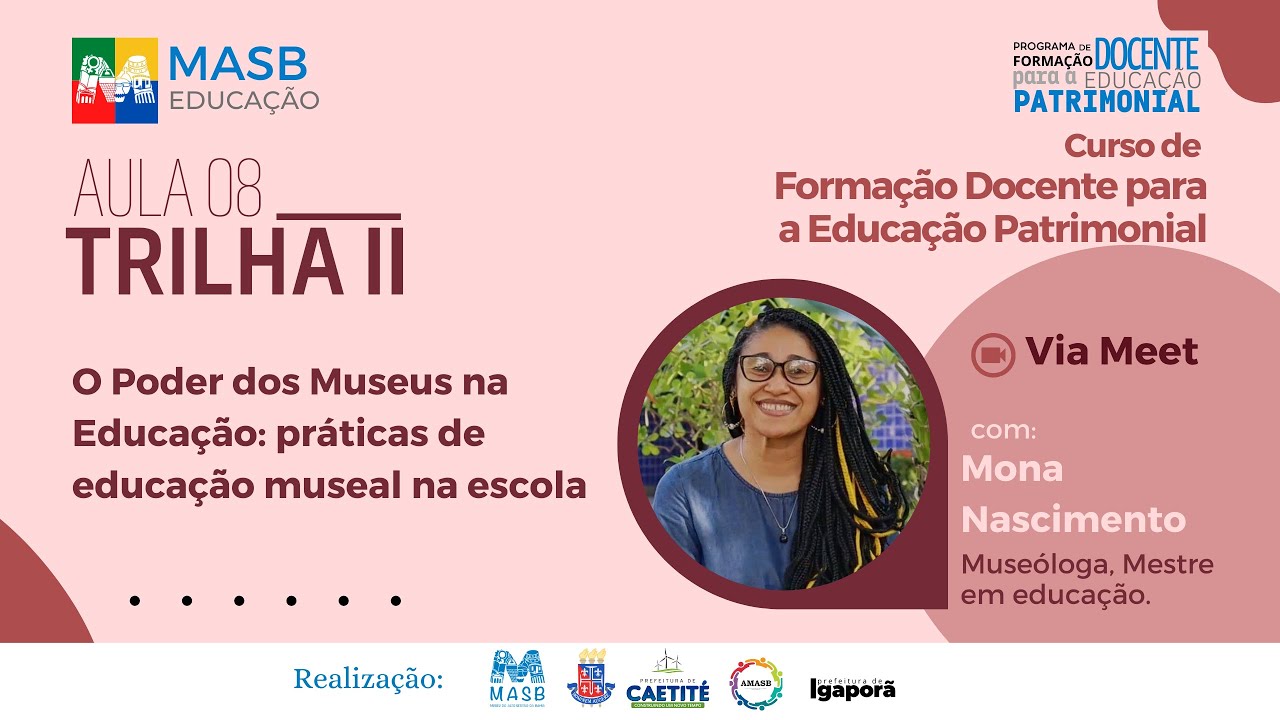 AULA 08- O Poder Dos Museus Na Educação: Práticas De Educação Museal Na ...