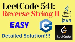 LeetCode 541 : Reverse String II || EASY || C++ || JAVA || Detailed Solution