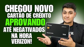 CHEGOU NOVO CARTÃO VERIZON PARA NEGATIVADOS! APROVANDO NA HORA | VEJA ANTES DE SOLICITAR O SEU