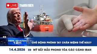 [LIVE] XEM NHANH 12H: Chủ động phòng tay chân miệng thế nào? | Mỹ bắt đầu phong tỏa các cảng Iran