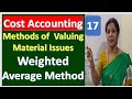 17. Weighted Average Method - Methods of  Valuing Material Issues From Cost Accounting