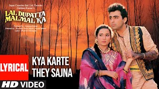 Kya Karthe The Saajna Lyrical Video Song | Lal Dupatta Malmal Ka | Udit Narayan, Anuradha Paudwal