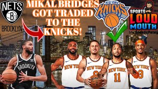 Mikal Bridges just got TRADED to the Knicks!