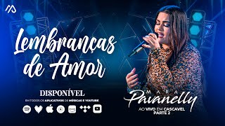 Lembranças De Amor - Mara Pavanelly (Ao Vivo Em Cascavel Pt.2)