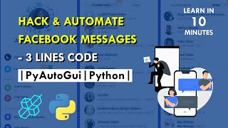 Hack & Automate Facebook Messages In 3 Lines | PyAutoGui | Python | Project For Beginners