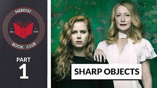 Sharp Objects - Part 1 (Nerdist Book Club)
