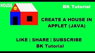 How to Create a HOUSE in APPLET ( JAVA ) By BK Tutorial