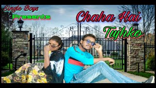 Chaha Hai Tujhko | New  Version |Female Version| 2020 |  Single Boys | Debolinaa Nandy | Maan movie|