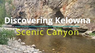 Exploring Scenic Canyon in Kelowna BC