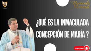 ¿Qué es la Inmaculada Concepción de María ?  @PadreBernardoMoncada