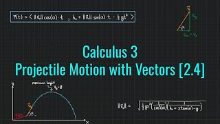 Projectile Motion with Vector Functions | Calculus 3 [2.4]
