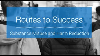 Routes to Success - Substance Misuse and Harm Reduction in Youth Work