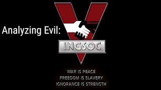 Analyzing Evil: INGSOC From 1984