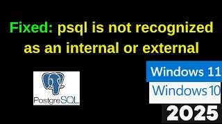 Fixed Postgresql Psql Not Recognized In Windows 11 10 Easy Solution ...
