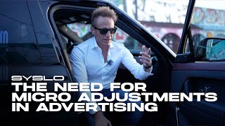 Understanding the Need for Micro Adjustments in Advertising - Robert Syslo Jr