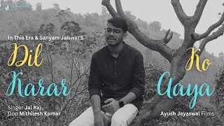 Dil Ko Karaar Aaya (Reprise) - Sanyam Jaiswal | Jal Raj | Sidharth Shukla | Latest Hindi Cover 2023