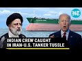 24 Indian crew members stuck on U.S.-bound oil tanker seized by Iranian Navy | Details