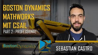 Boston Dynamics | MathWorks | MIT CSAIL - Sebastian Castro - Part 2