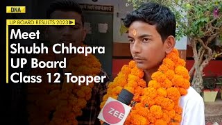 UP Board Result 2023: Meet Shubh Chhapra, who topped Class 12 with 97.80% marks