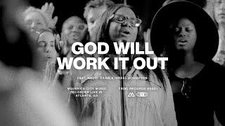 God Will Work It Out (feat. Naomi Raine & Israel Houghton) | Maverick City Music