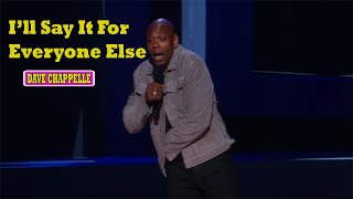 Dave Chappelle: Equanimity || I’ll Say It For Everyone Else  - Dave Chappelle