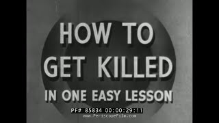 WWII ARMY GROUND FORCES TRAINING FILM  " HOW TO GET KILLED IN ONE EASY LESSON " 1943   85834