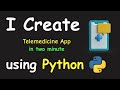 I CREATE TELEMEDICINE APP IN 2 MIN USING PYTHON & LEARN PYTHON BY BUILDING SIMPLE PROJECTS