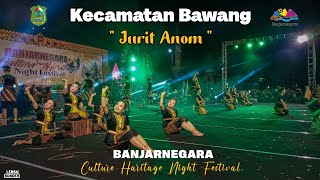 Jurit Anom - Perwakilan Dari Kecamatan Bawang | Culture Heritage Night Festival