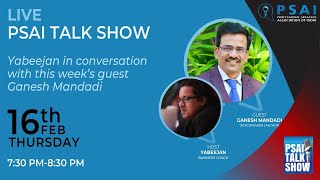 PSAI Talk Show with Ganesh Mandadi (S2:E8)