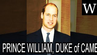 PRINCE WILLIAM, DUKE of CAMBRIDGE - WikiVidi Documentary