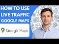 How to use Google Maps live traffic full guide 2026