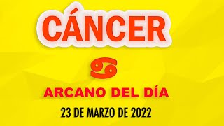 Arcano Del Día ♋ CÁNCER 23 DE MARZO DE 2022 🌞 Tarot