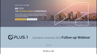 Autodesk University 2024 Follow-up Webinar - PLUS.1