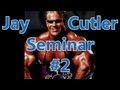 Jay Cutler Seminar #2 - 2013 Fit Expo, Los Angeles