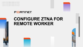 #QUICKGUIDE CONFIGURATIONS | CONFIGURE ZTNA FOR REMOTE WORKER