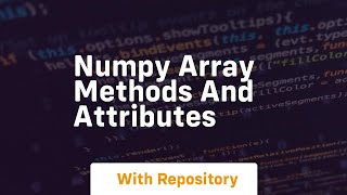 numpy array methods and attributes