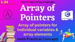 L34: Array of Pointers | Programming Using C | Practical Concept | A Complete Course