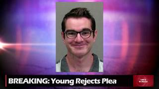 Young Rejects Plea Deal In Arson Case