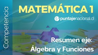 PAES | Competencia Matemática M1 | Resumen eje:  Álgebra y Funciones