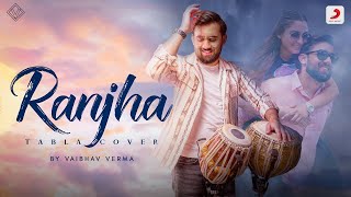 Ranjha (Tabla Version) | Shershaah | Sidharth–Kiara| B Praak| Jasleen| @vaibhavvermamusic ft. Ipsa Anand