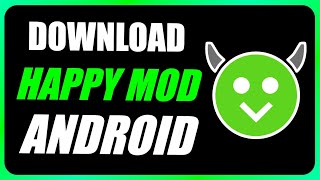 How to Download HappyMod On Android