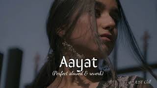 Aayat [Slowed+Reverb] Hindi love song | Arijit Singh | Lofi Song | JUST Chill