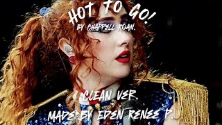 HOT TO GO! ~ Chappell Roan (CLEAN Ver.)