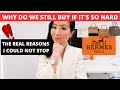 WHY DO WE STILL BUY HERMES IF IT'S SO HARD? | why do I buy Hermes | Reasons we buy Hermes