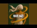 Wave Haze