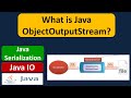 What is Java ObjectOutputStream? | Java Serialization | Java IO | Java Tutorial