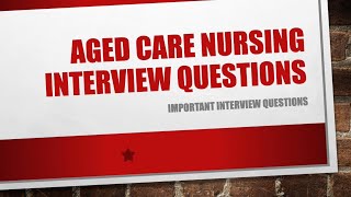 Aged Care Nursing interview questions in Australia