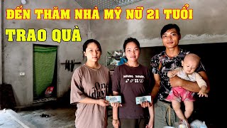 ĐẾN THĂM NHÀ MỸ NỮ 21 TUỔI NUÔI CON 7 THÁNG TUỔI '' TRAO QUÀ NHÀ HẢO TÂM TẶNG '' CẬP NHẬT TIN MỚI