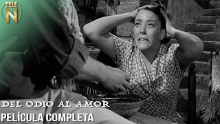 Del Odio al Amor (1955) | Tele N | Película Completa | Silvia Pinal